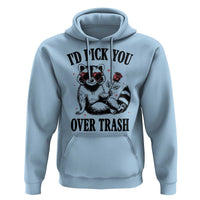 Funny Valentine's Day Racoon Hoodie I'd Pick You Over Trash Rose