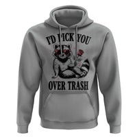 Funny Valentine's Day Racoon Hoodie I'd Pick You Over Trash Rose