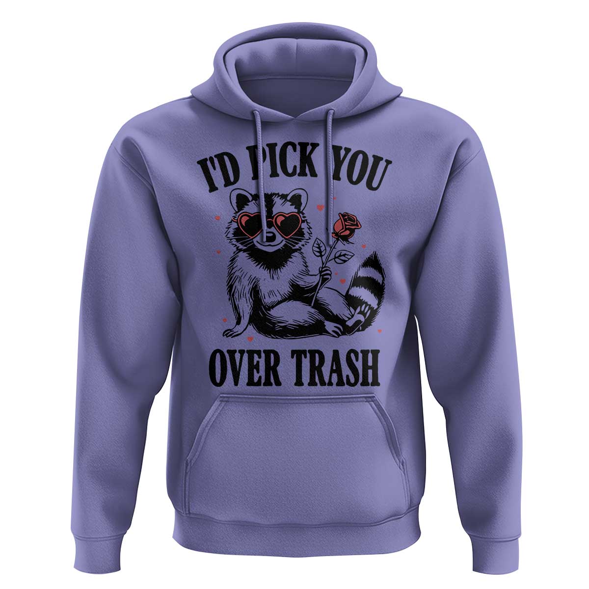 Funny Valentine's Day Racoon Hoodie I'd Pick You Over Trash Rose