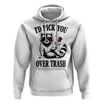 Funny Valentine's Day Racoon Hoodie I'd Pick You Over Trash Rose