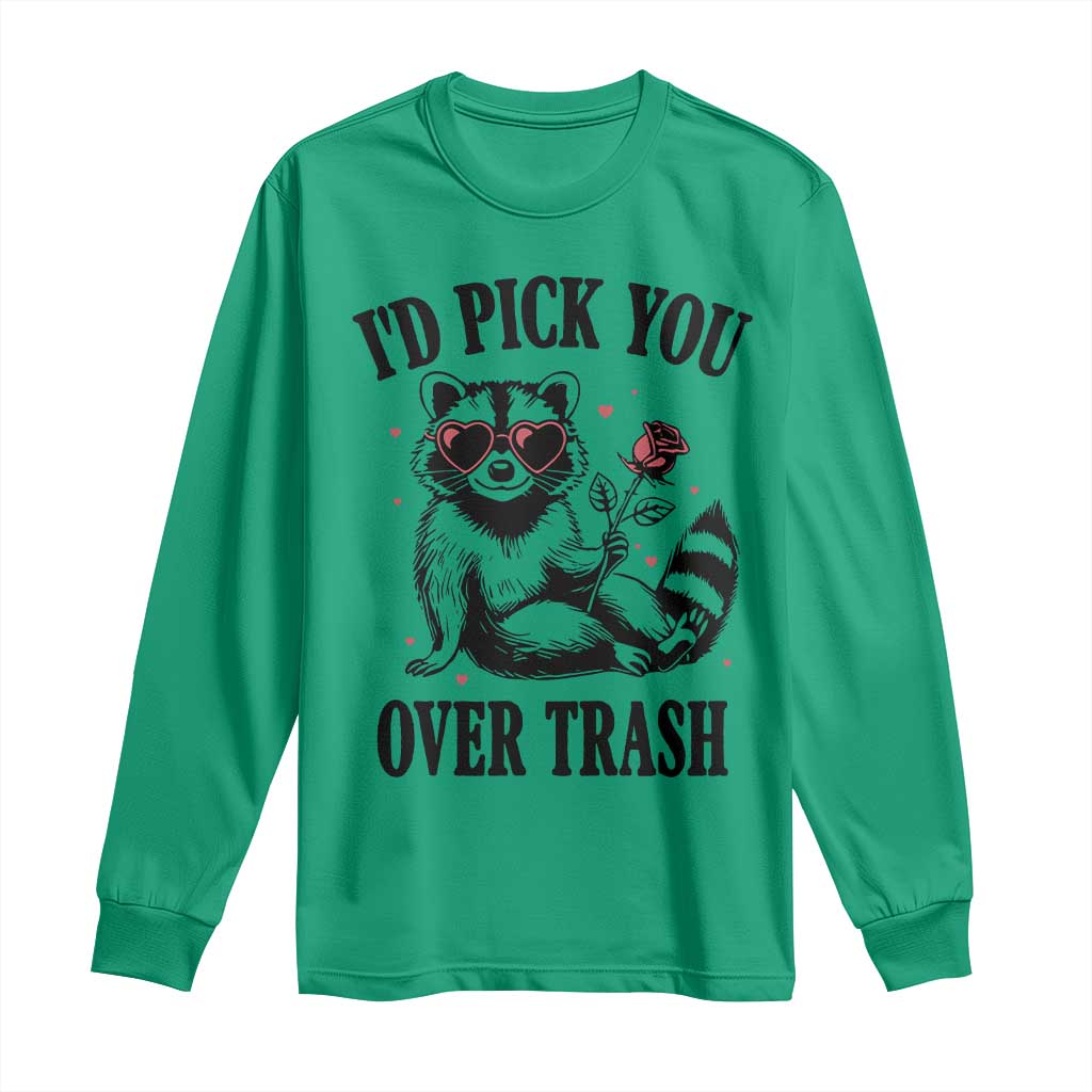 Funny Valentine's Day Racoon Long Sleeve Shirt I'd Pick You Over Trash Rose