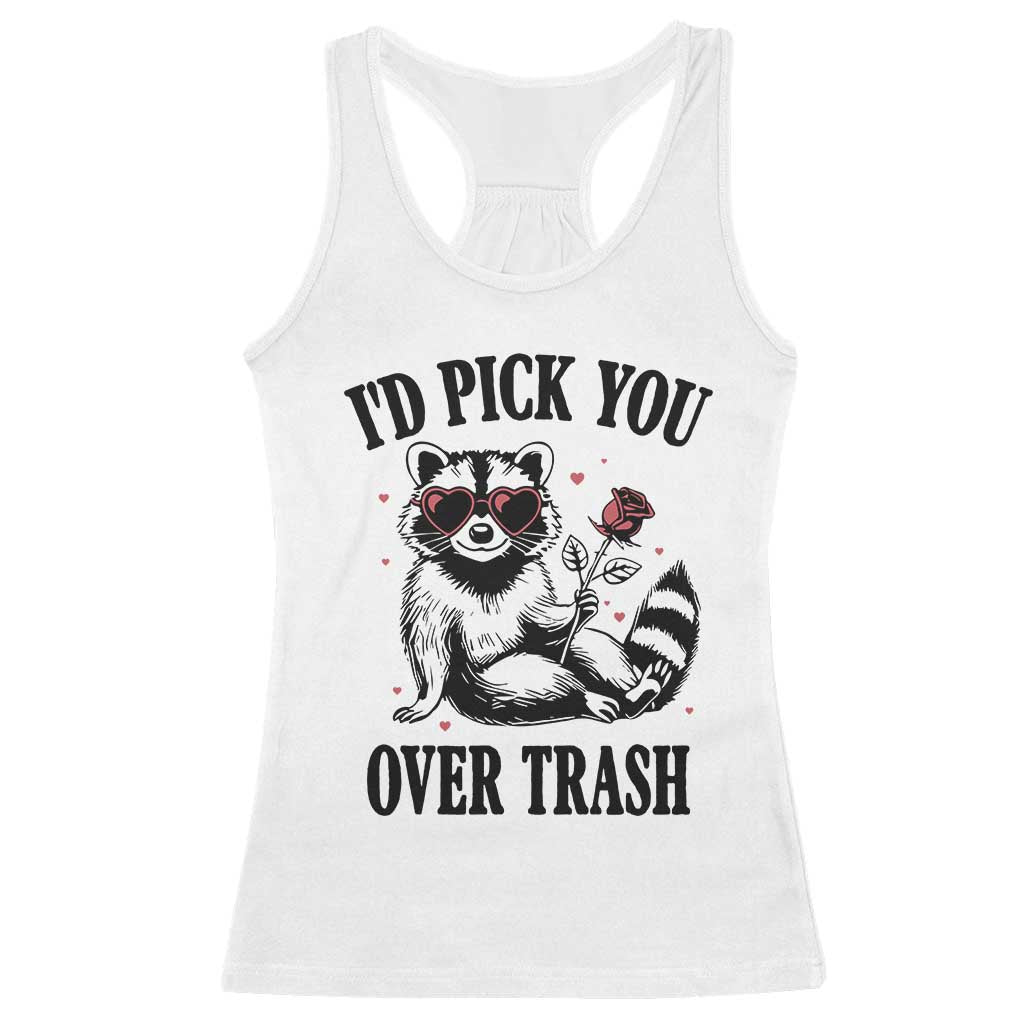 Funny Valentine's Day Racoon Racerback Tank Top I'd Pick You Over Trash Rose