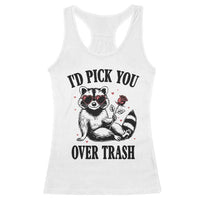 Funny Valentine's Day Racoon Racerback Tank Top I'd Pick You Over Trash Rose