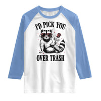 Funny Valentine's Day Racoon Raglan Shirt I'd Pick You Over Trash Rose