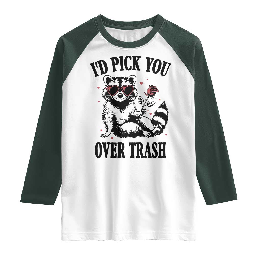 Funny Valentine's Day Racoon Raglan Shirt I'd Pick You Over Trash Rose
