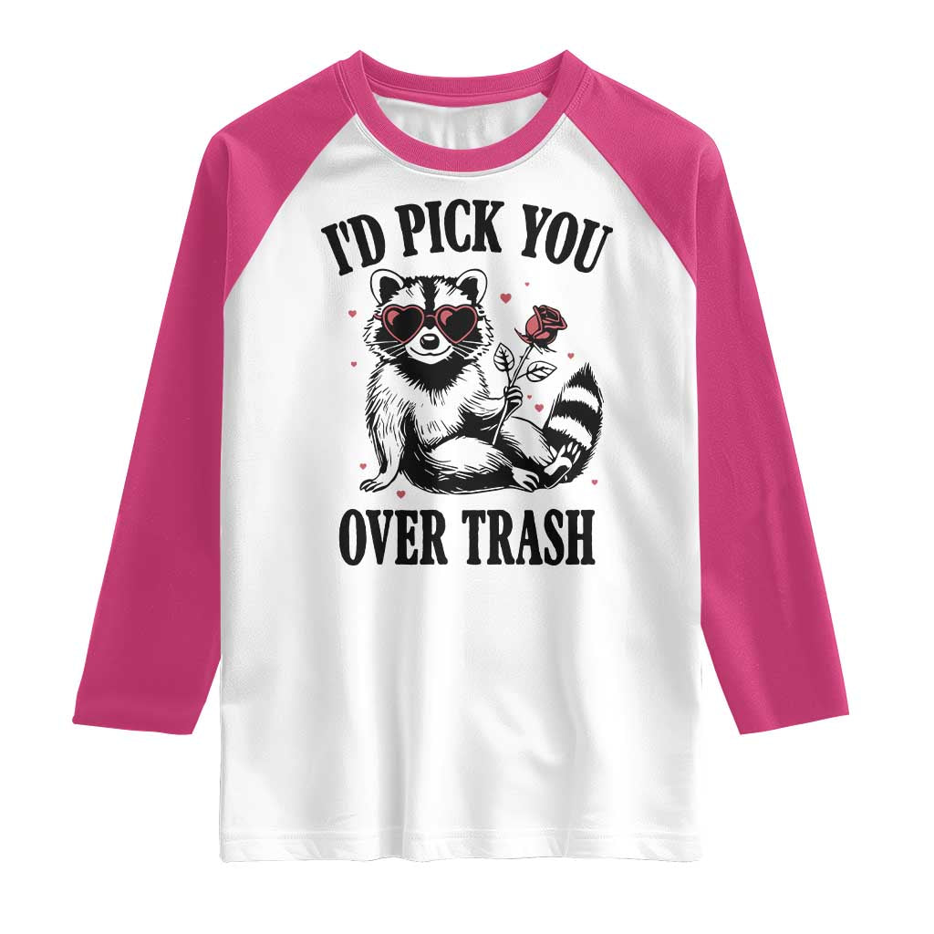 Funny Valentine's Day Racoon Raglan Shirt I'd Pick You Over Trash Rose