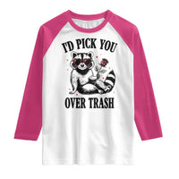 Funny Valentine's Day Racoon Raglan Shirt I'd Pick You Over Trash Rose