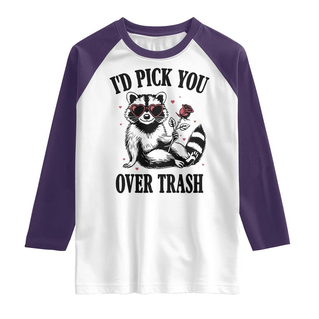 Funny Valentine's Day Racoon Raglan Shirt I'd Pick You Over Trash Rose
