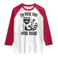 Funny Valentine's Day Racoon Raglan Shirt I'd Pick You Over Trash Rose