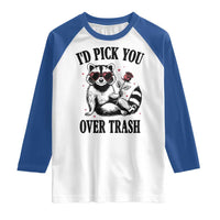 Funny Valentine's Day Racoon Raglan Shirt I'd Pick You Over Trash Rose