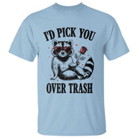 Funny Valentine's Day Racoon T Shirt I'd Pick You Over Trash Rose