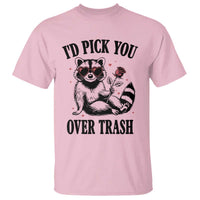 Funny Valentine's Day Racoon T Shirt I'd Pick You Over Trash Rose