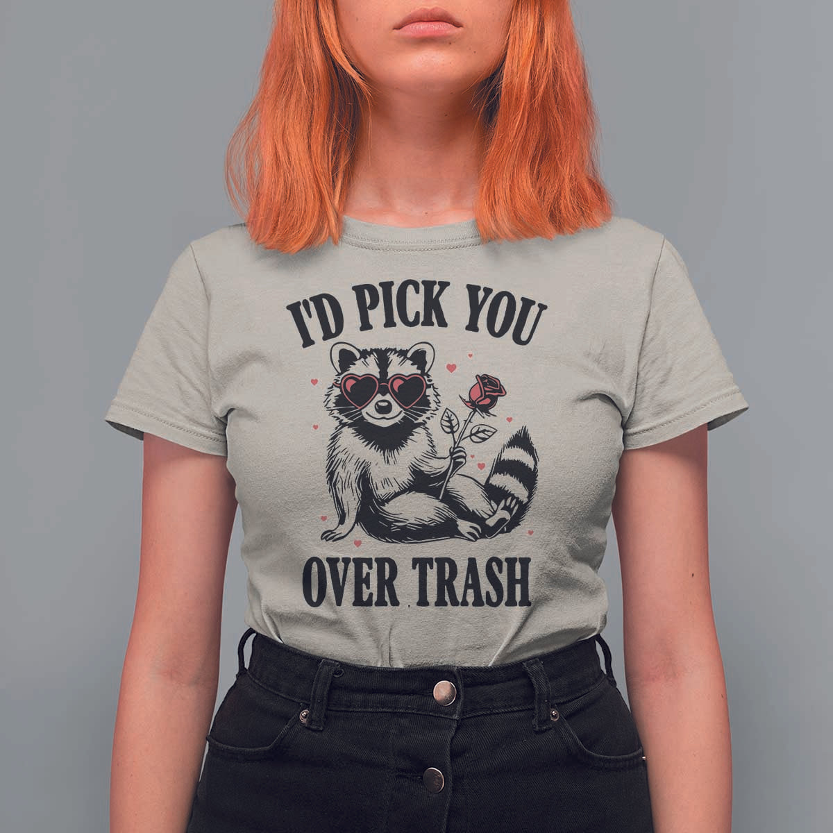 Funny Valentine's Day Racoon T Shirt For Women I'd Pick You Over Trash Rose