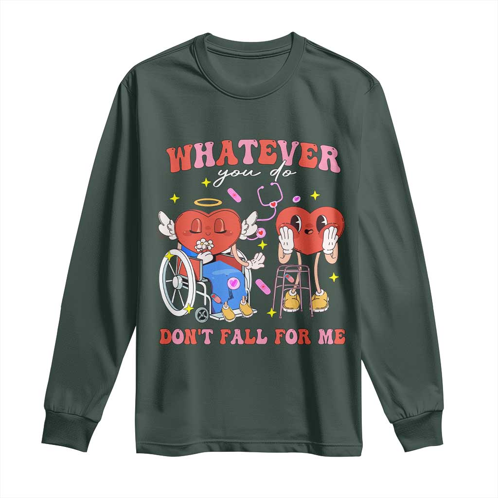 Funny Fall Physical Therapy Valentine's Day Long Sleeve Shirt Whatever You Do Don't Fall For Me Nurse
