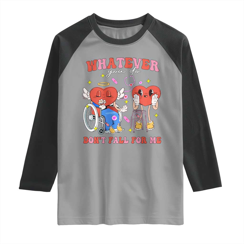 Funny Fall Physical Therapy Valentine's Day Raglan Shirt Whatever You Do Don't Fall For Me Nurse