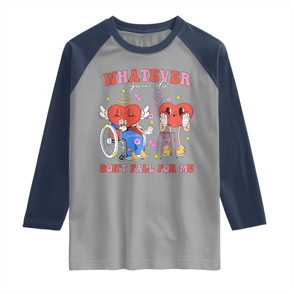 Funny Fall Physical Therapy Valentine's Day Raglan Shirt Whatever You Do Don't Fall For Me Nurse