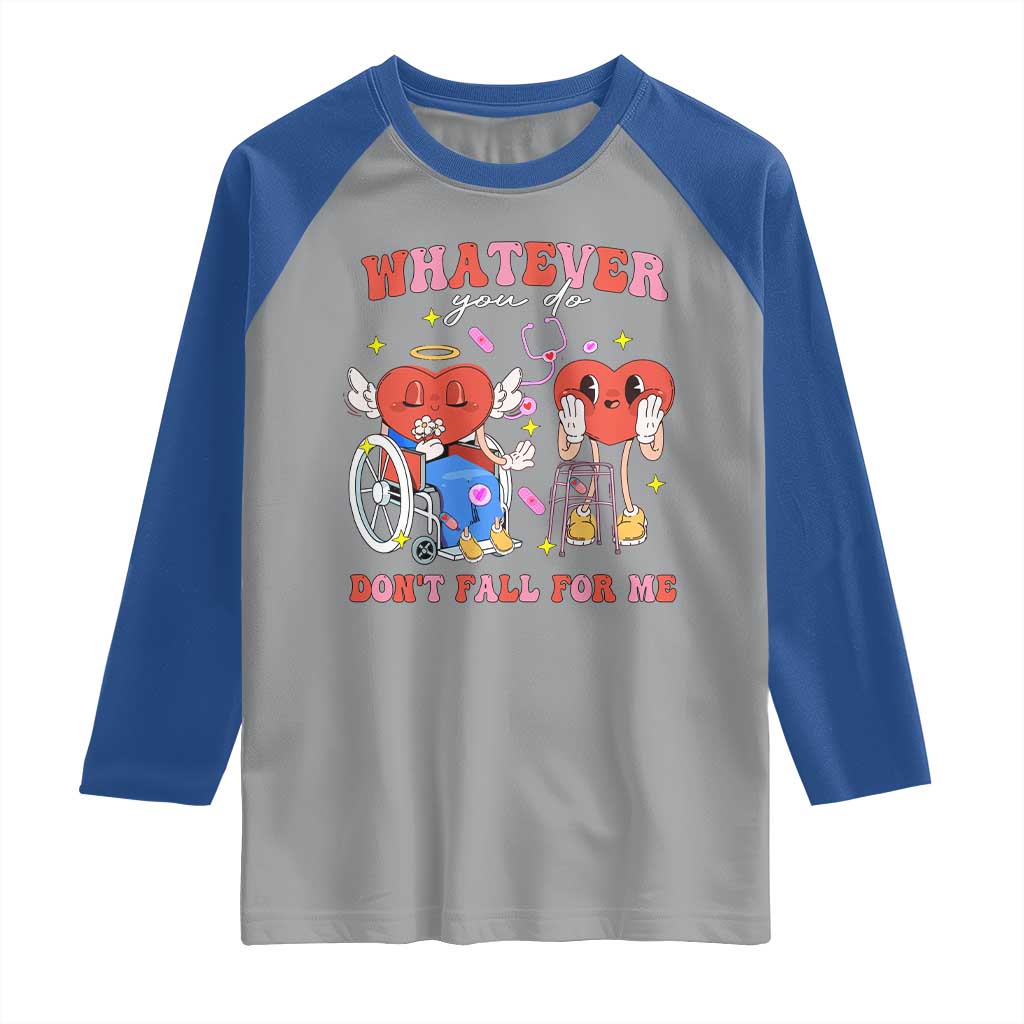 Funny Fall Physical Therapy Valentine's Day Raglan Shirt Whatever You Do Don't Fall For Me Nurse