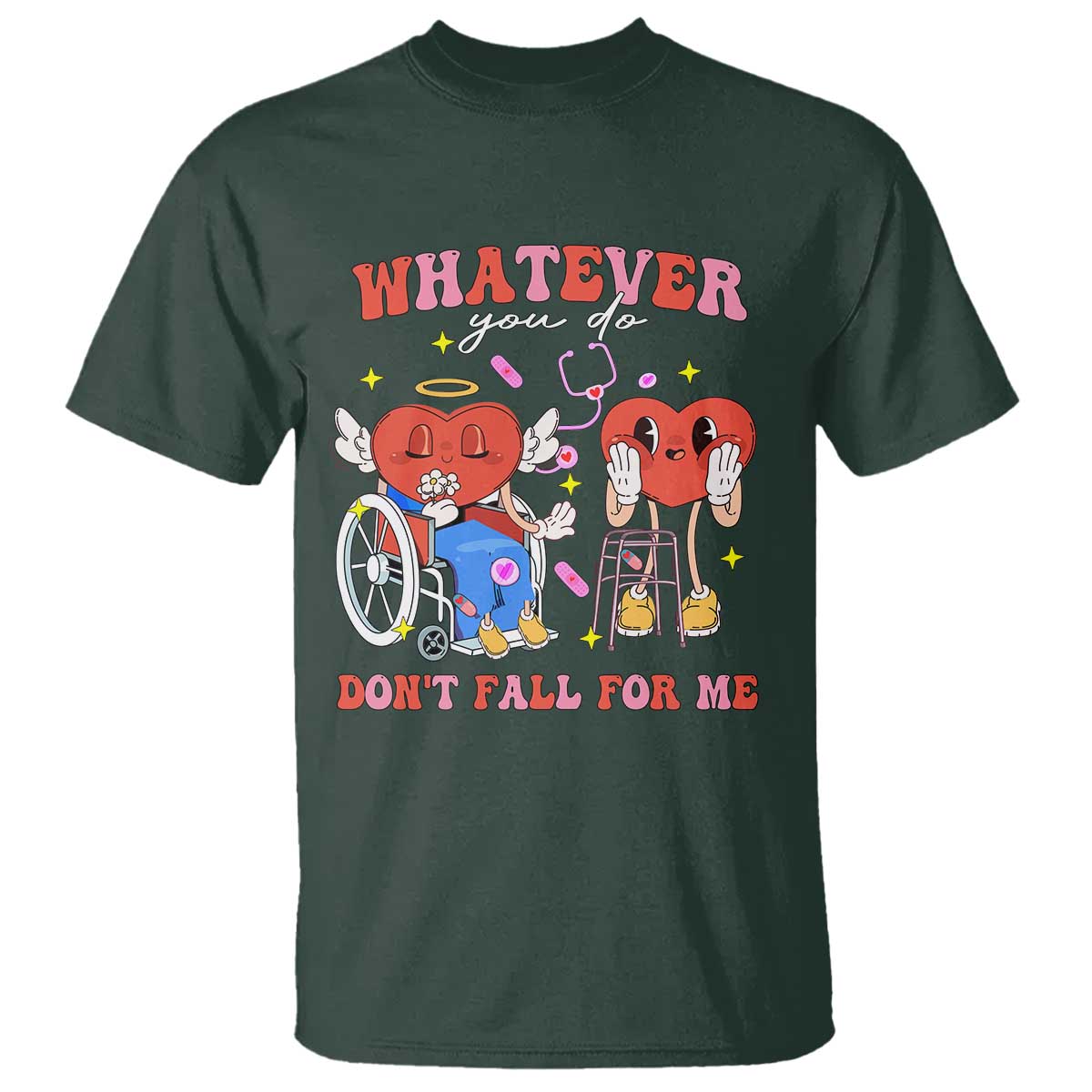 Funny Fall Physical Therapy Valentine's Day T Shirt Whatever You Do Don't Fall For Me Nurse