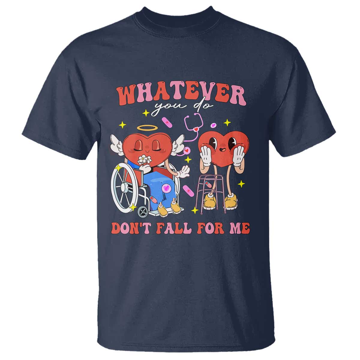 Funny Fall Physical Therapy Valentine's Day T Shirt Whatever You Do Don't Fall For Me Nurse