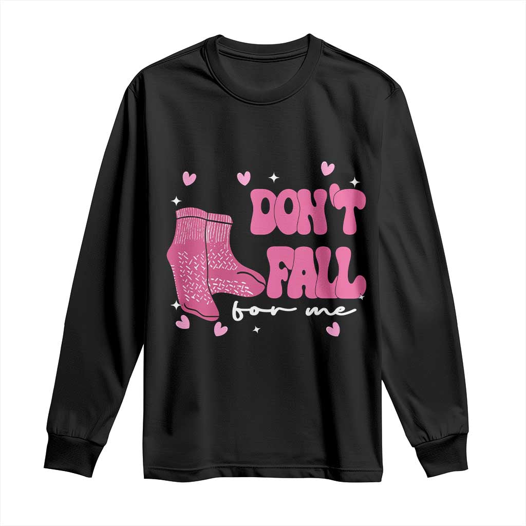 Funny Fall Physical Therapy Valentine's Day Long Sleeve Shirt Don't Fall For Me Fall Prevention Nurse
