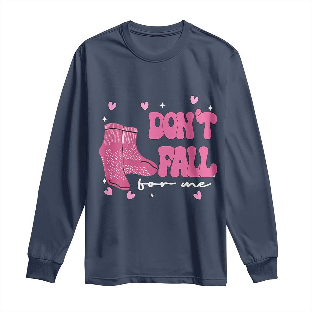Funny Fall Physical Therapy Valentine's Day Long Sleeve Shirt Don't Fall For Me Fall Prevention Nurse