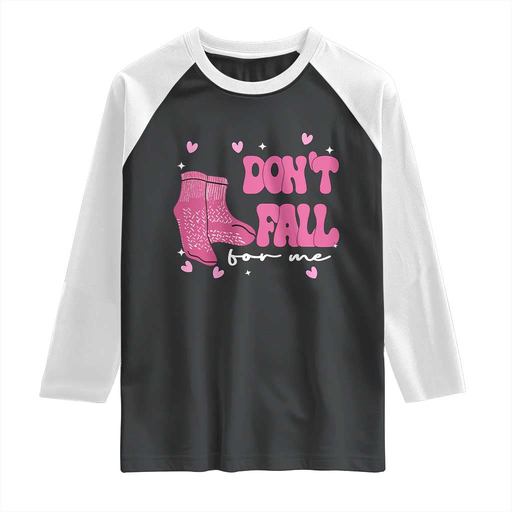Funny Fall Physical Therapy Valentine's Day Raglan Shirt Don't Fall For Me Fall Prevention Nurse