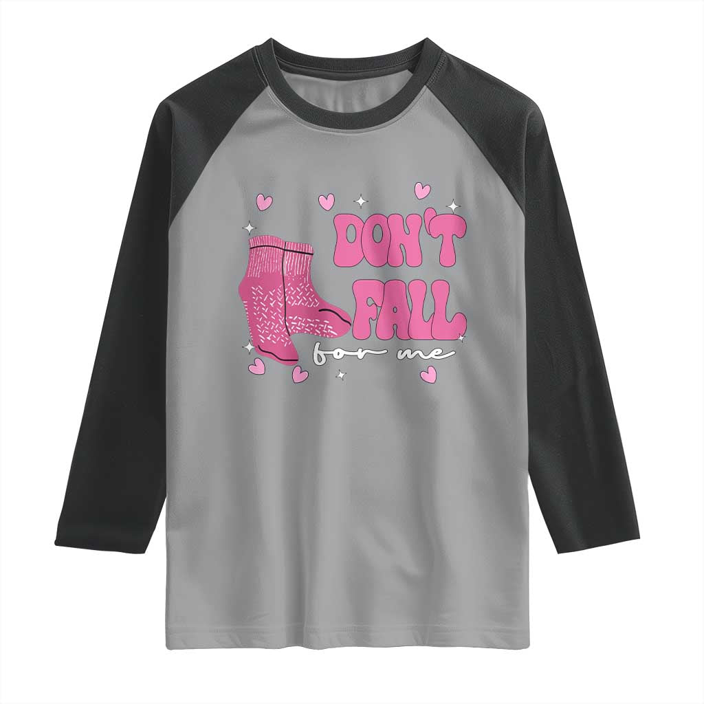 Funny Fall Physical Therapy Valentine's Day Raglan Shirt Don't Fall For Me Fall Prevention Nurse