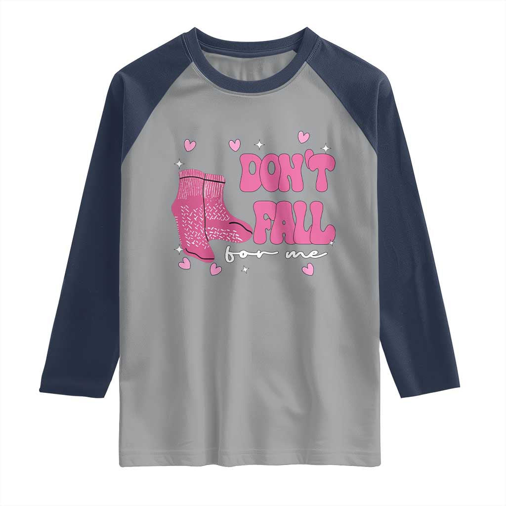 Funny Fall Physical Therapy Valentine's Day Raglan Shirt Don't Fall For Me Fall Prevention Nurse