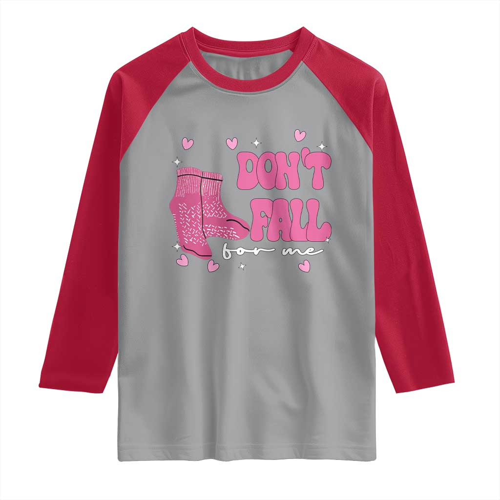 Funny Fall Physical Therapy Valentine's Day Raglan Shirt Don't Fall For Me Fall Prevention Nurse