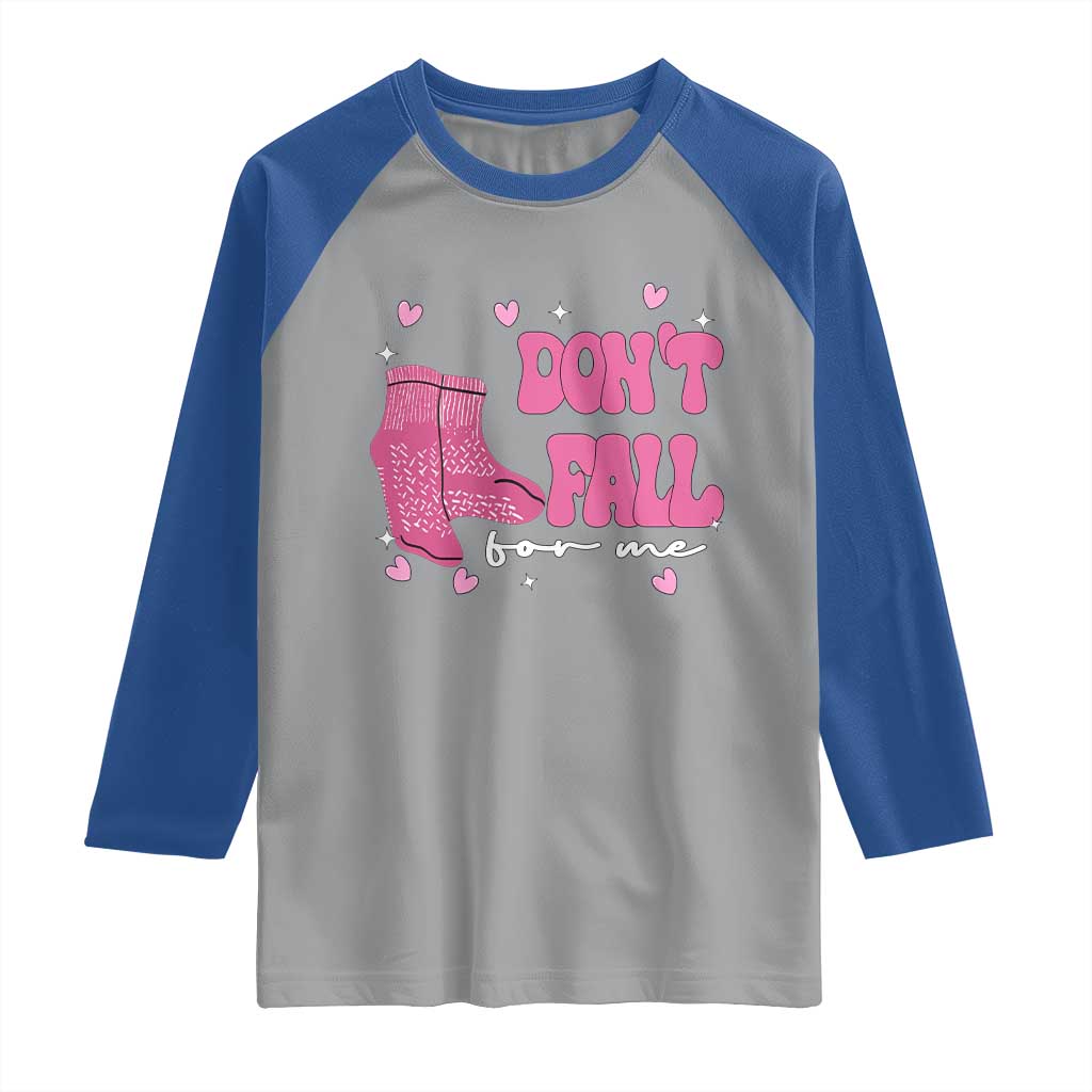 Funny Fall Physical Therapy Valentine's Day Raglan Shirt Don't Fall For Me Fall Prevention Nurse