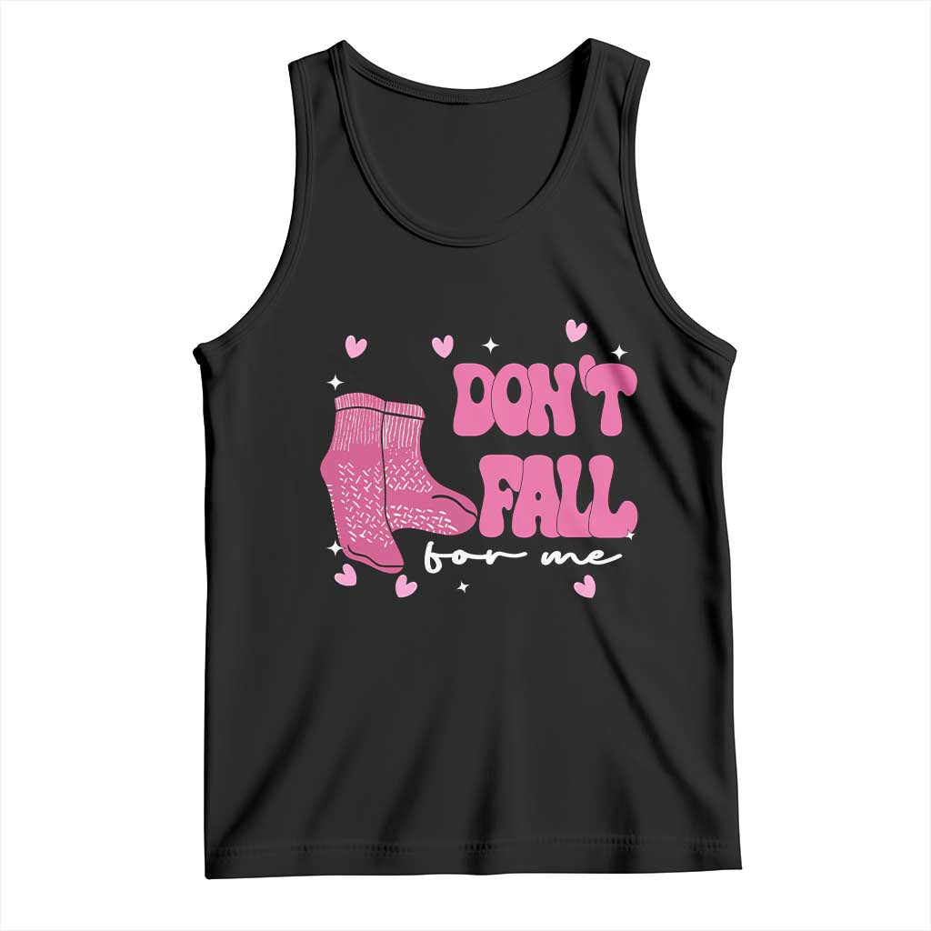 Funny Fall Physical Therapy Valentine's Day Tank Top Don't Fall For Me Fall Prevention Nurse