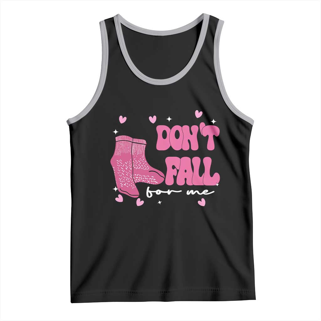 Funny Fall Physical Therapy Valentine's Day Tank Top Don't Fall For Me Fall Prevention Nurse