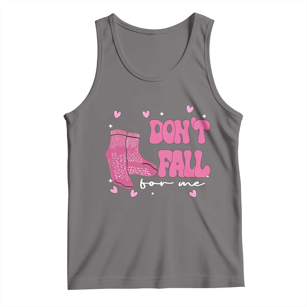 Funny Fall Physical Therapy Valentine's Day Tank Top Don't Fall For Me Fall Prevention Nurse