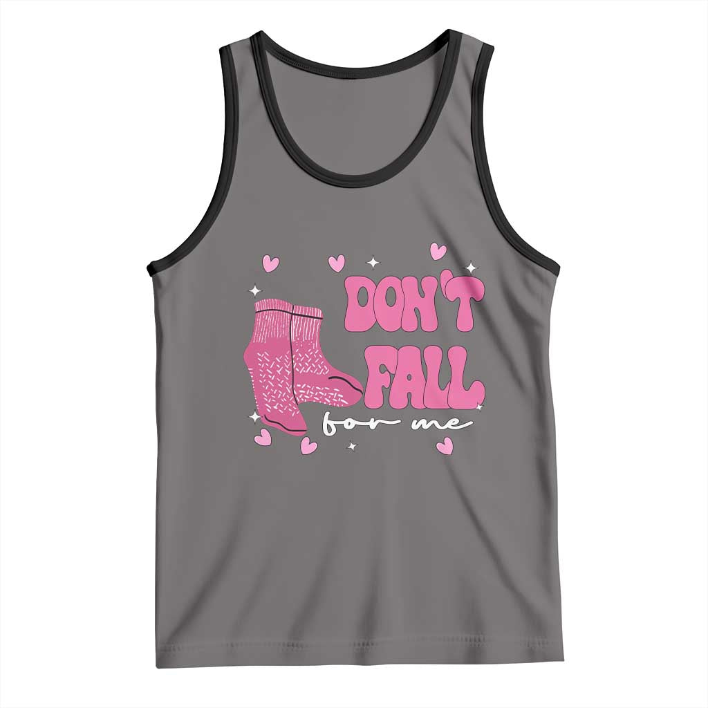 Funny Fall Physical Therapy Valentine's Day Tank Top Don't Fall For Me Fall Prevention Nurse