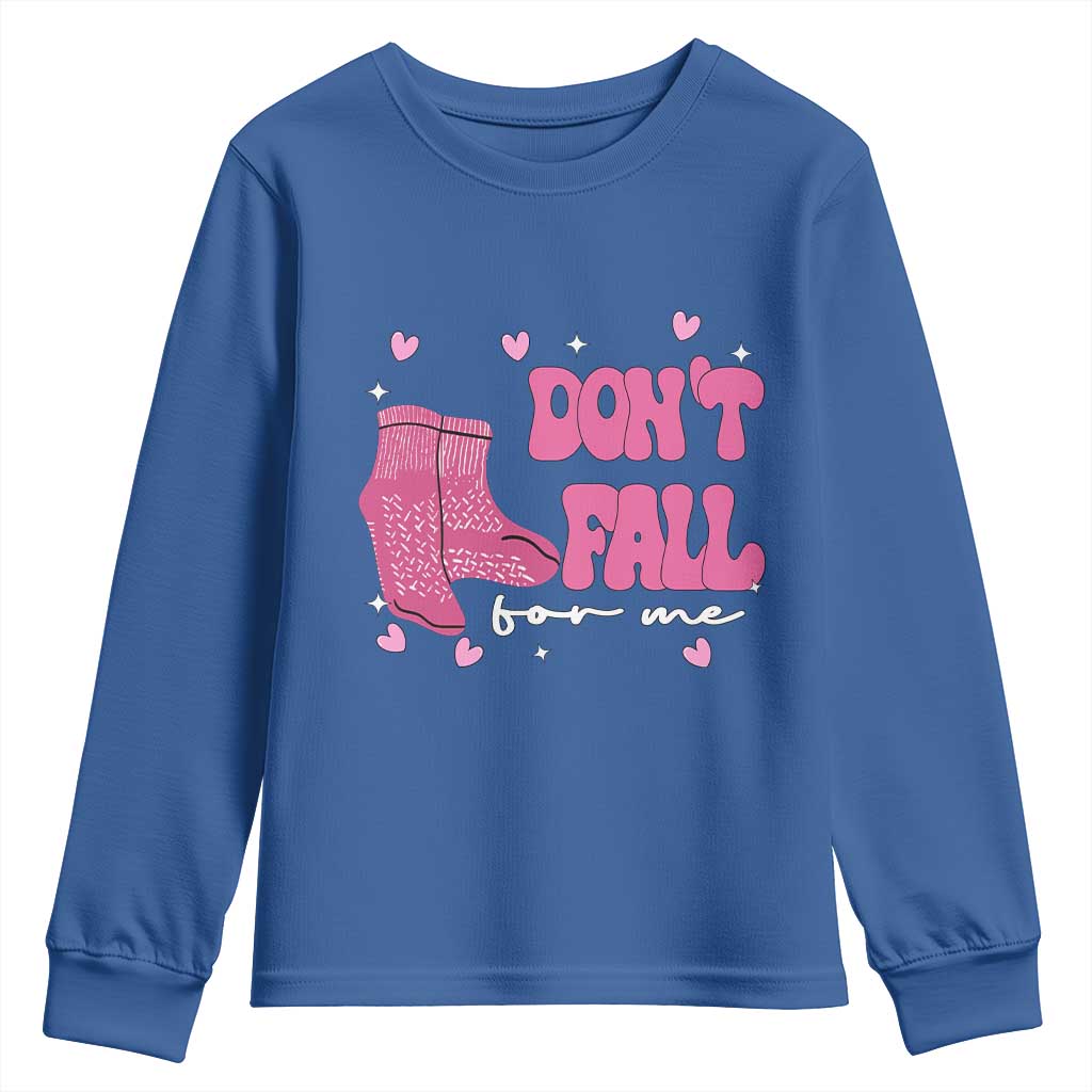 Funny Fall Physical Therapy Valentine's Day Youth Sweatshirt Don't Fall For Me Fall Prevention Nurse