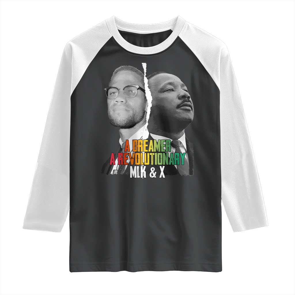 Martin Luther King Malcolm X Raglan Shirt A Dreamer A Revolutionary Black Leaders