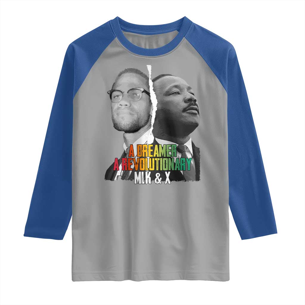 Martin Luther King Malcolm X Raglan Shirt A Dreamer A Revolutionary Black Leaders