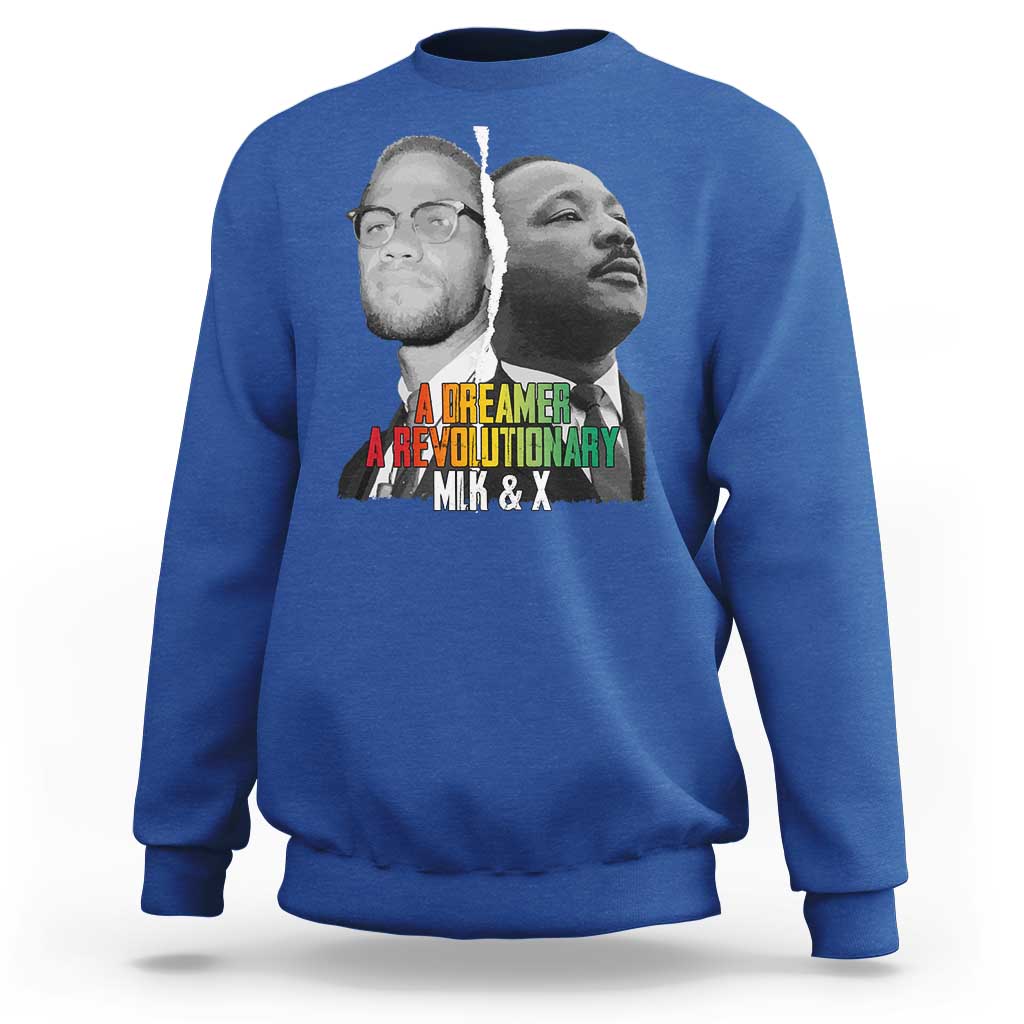 Martin Luther King Malcolm X Sweatshirt A Dreamer A Revolutionary Black Leaders