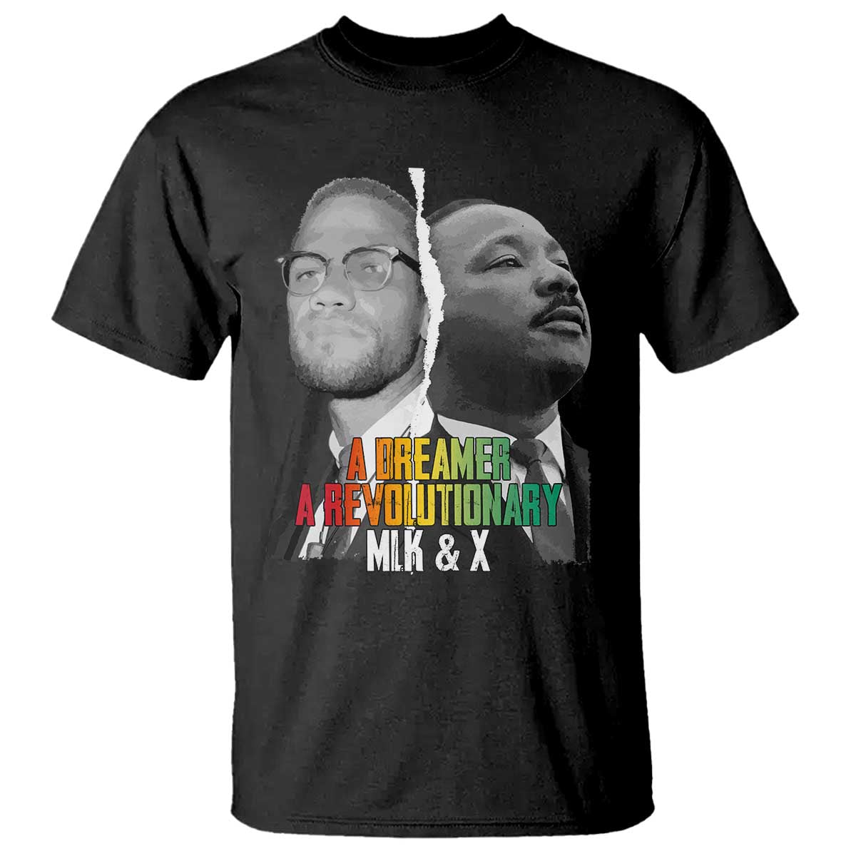 Martin Luther King Malcolm X T Shirt A Dreamer A Revolutionary Black Leaders