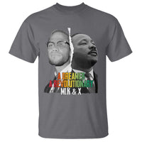 Martin Luther King Malcolm X T Shirt A Dreamer A Revolutionary Black Leaders