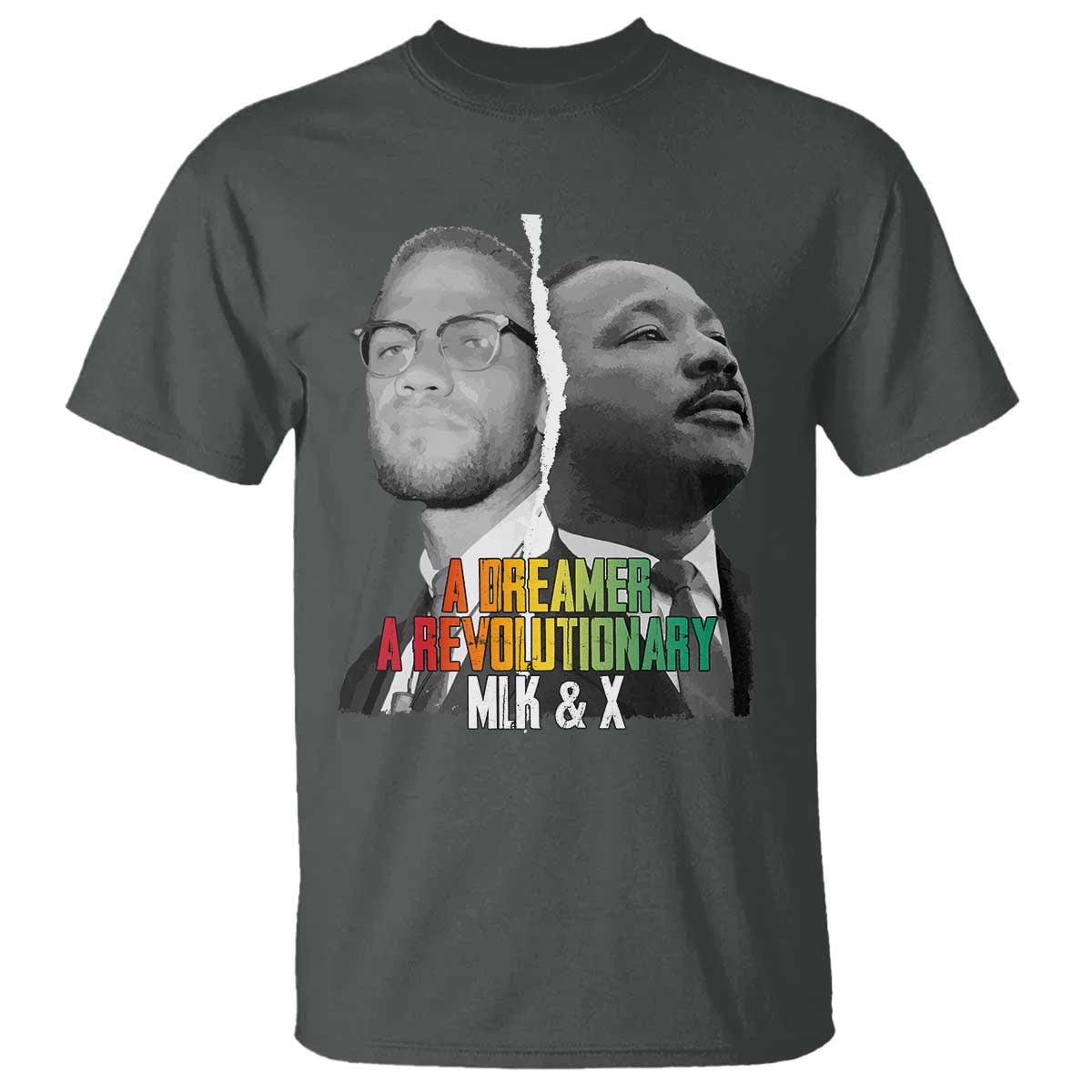 Martin Luther King Malcolm X T Shirt A Dreamer A Revolutionary Black Leaders
