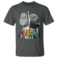Martin Luther King Malcolm X T Shirt A Dreamer A Revolutionary Black Leaders