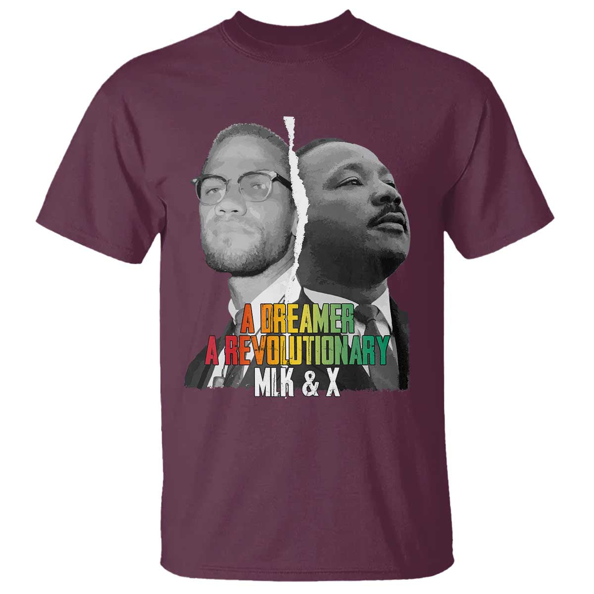 Martin Luther King Malcolm X T Shirt A Dreamer A Revolutionary Black Leaders