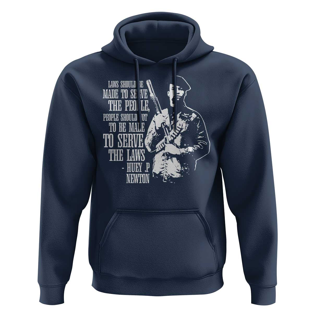 Huey P.Newton Quote Hoodie People Should Not To Be Made To Serve The Laws Black History Month