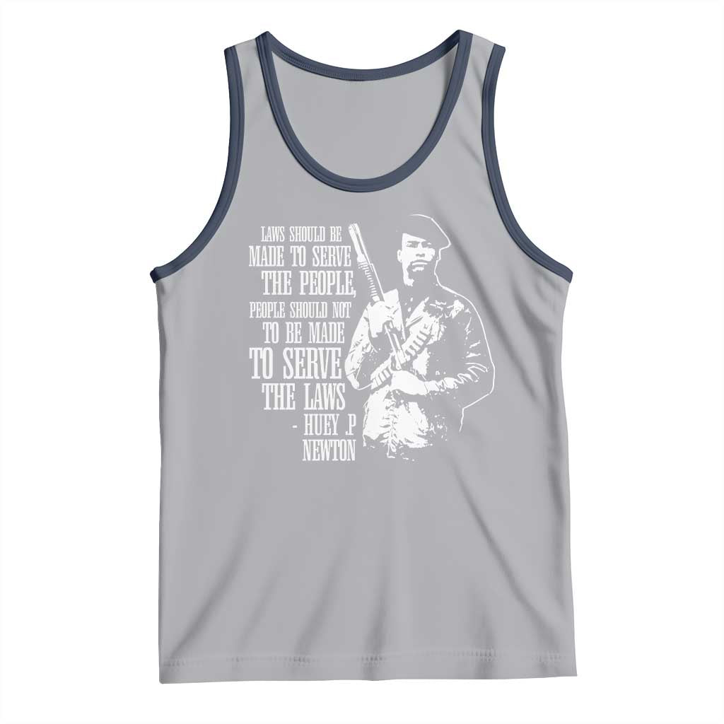 Huey P.Newton Quote Tank Top People Should Not To Be Made To Serve The Laws Black History Month