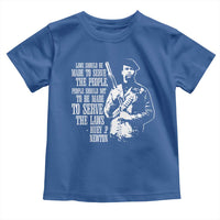 Huey P.Newton Quote Toddler T Shirt People Should Not To Be Made To Serve The Laws Black History Month