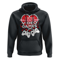 Funny Valentine's Day Gaming Hoodie V Is For Video Games Big Heart