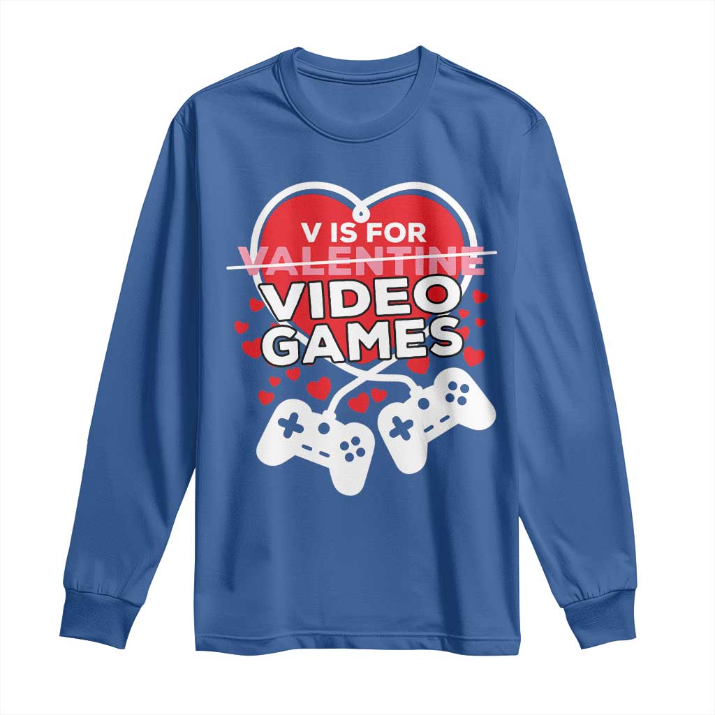 Funny Valentine's Day Gaming Long Sleeve Shirt V Is For Video Games Big Heart