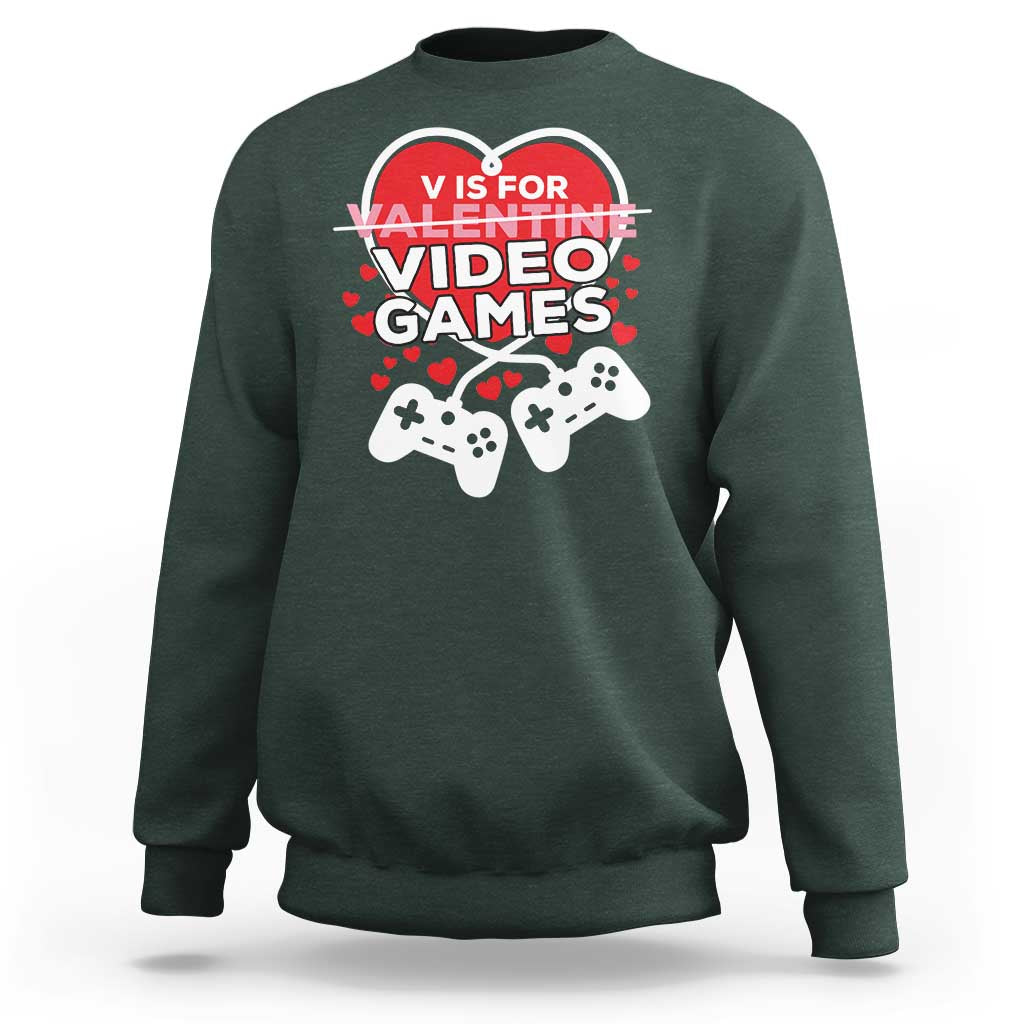 Funny Valentine's Day Gaming Sweatshirt V Is For Video Games Big Heart