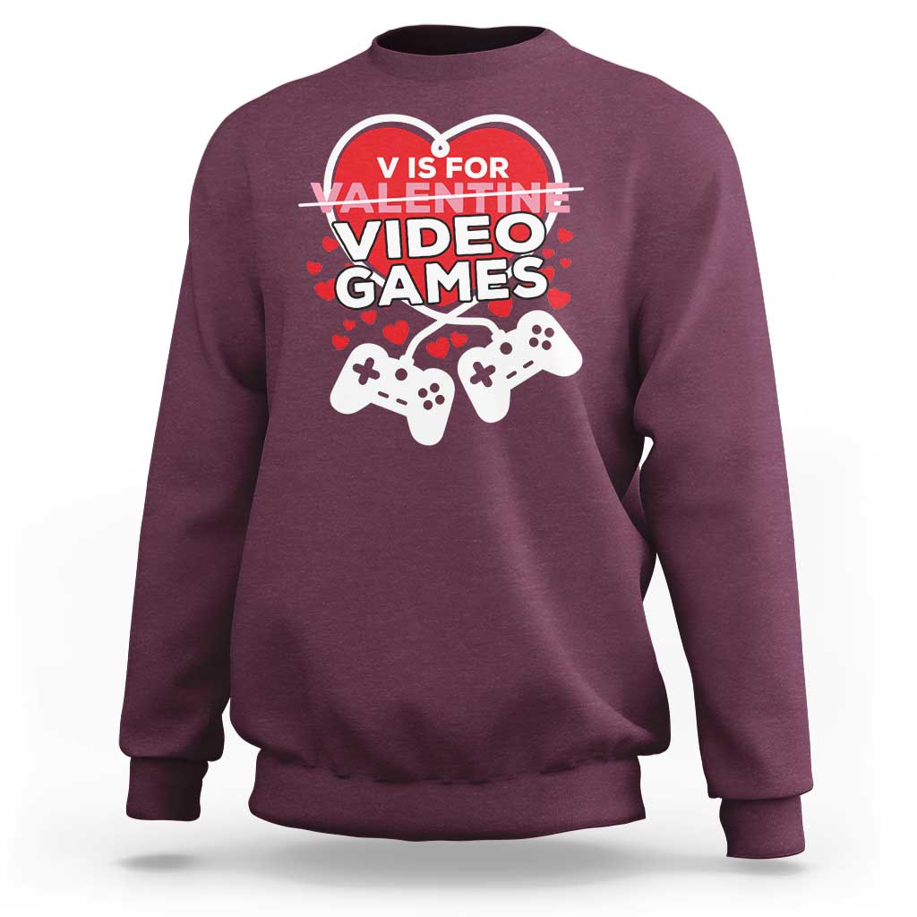 Funny Valentine's Day Gaming Sweatshirt V Is For Video Games Big Heart